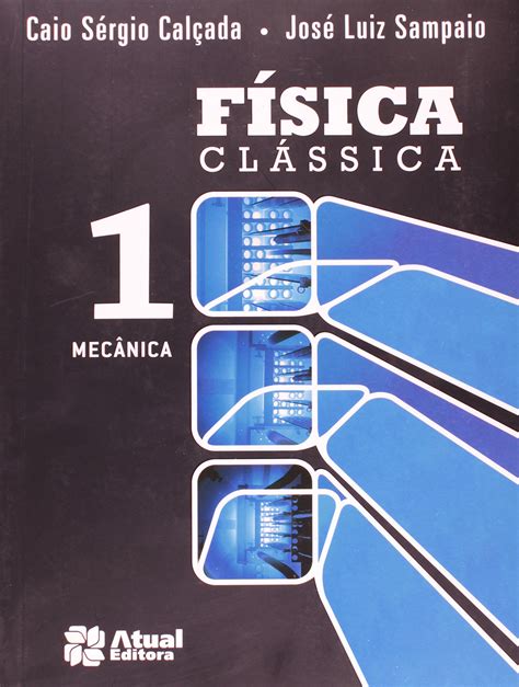 Física Clássica Mecânica Volume 1 Pdf Caio Sergio Calcada Jose Luiz