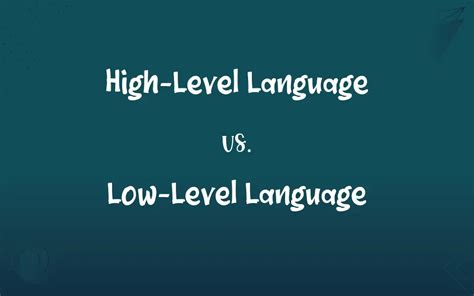 High Level Language Vs Low Level Language What’s The Difference