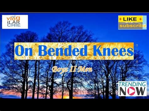 Boyz Ii Men On Bended Knee With Lyrics On Screen Youtube