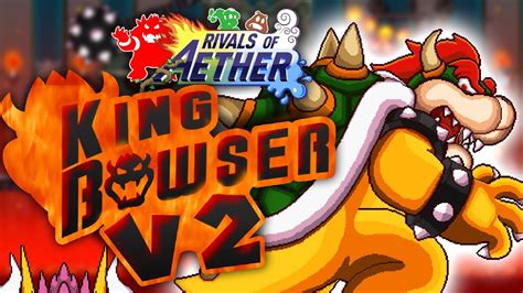 Rivals Of Aether Workshop King Bowser V2 Showcase YouTube