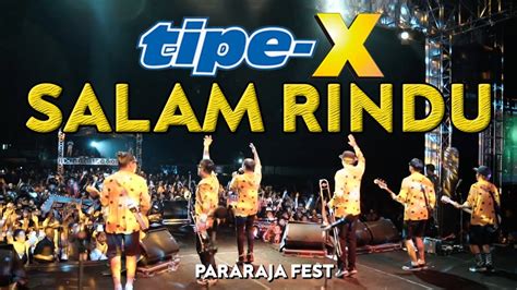 TIPE X SALAM RINDU LIVE IN PARARAJA FEST YouTube