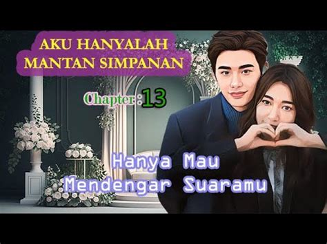 Eps13 Hanya Mau Mendengar Suaramu Aku Hanyalah Mantan Simpanan