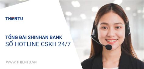 Số tổng đài Shinhan Bank hotline ngân hàng dịch vụ khách hàng 24 7