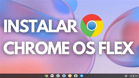 Descargar E Instalar Chrome Os Flex Paso A Paso Youtube