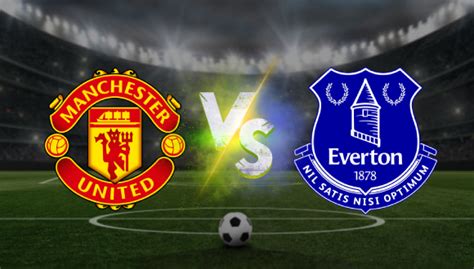 Manchester United Vs Everton Premier League Cuotas Y Apuestas