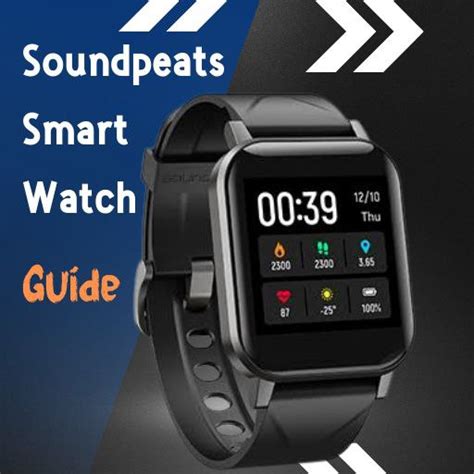 Soundpeats Smart Watch Guide Google Play