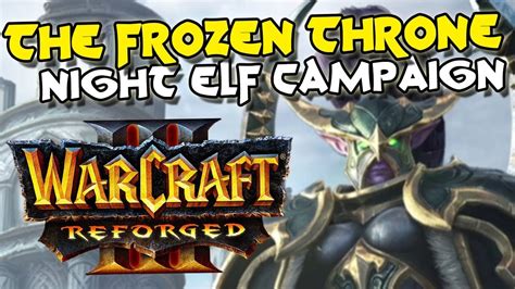 Warcraft 3 Reforged The Frozen Throne Night Elf Campaign 100 Complete