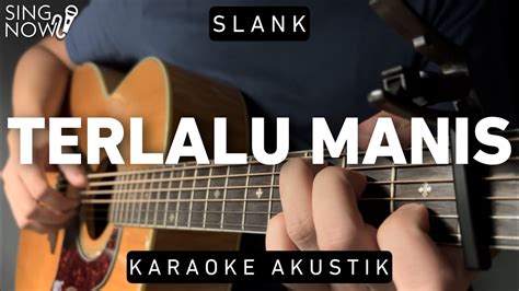 Terlalu Manis Slank Karaoke Akustik Youtube