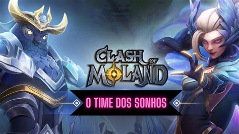 Clash Of Moland Dicas De Como Montar O Melhor Time Sem Gastar Info