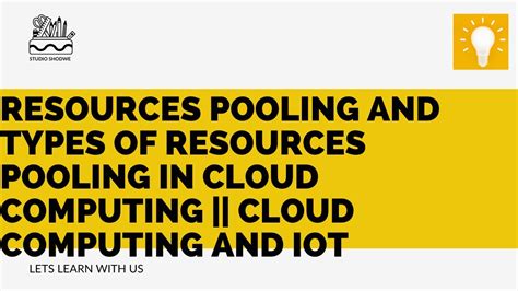 Resources Pooling And Types Of Resources Pooling In Cloud Computing