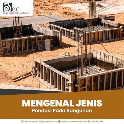 Mengenal Jenis Pondasi Pada Bangunan Jec Consultant