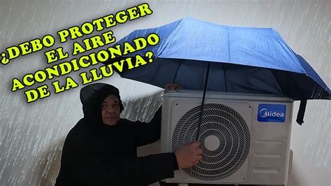 Debo Proteger El Aire Acondicionado De La Lluvia YouTube