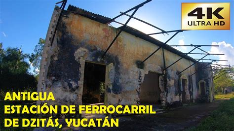 Ferrocarril Dzit S Yucat N Antigua Estaci N Youtube