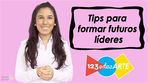 Formar Futuros Líderes Tips Para Padres Educación Preescolar Youtube