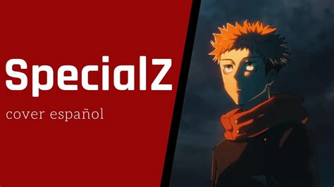 Jujutsu Kaisen Opening 4『specialz』cover Español Latino Tv Size Youtube