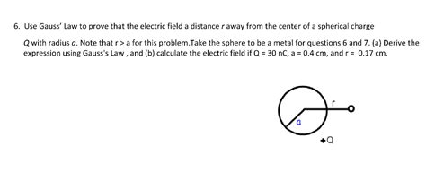 Solved 6 Use Gauss Law To Prove That The Electric Field A