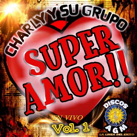 En Vivo Vol Album By Charlie Y Su Grupo Super Amor Apple Music