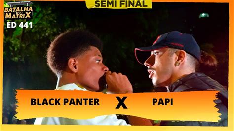 Black Panter X Papi Semi Final Batalha Da Matrix Youtube