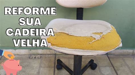 Reforme sua cadeira velha de um jeito simples e fácil Diy YouTube