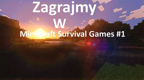 Zagrajmy W Minecraft Survival Games 1 Youtube