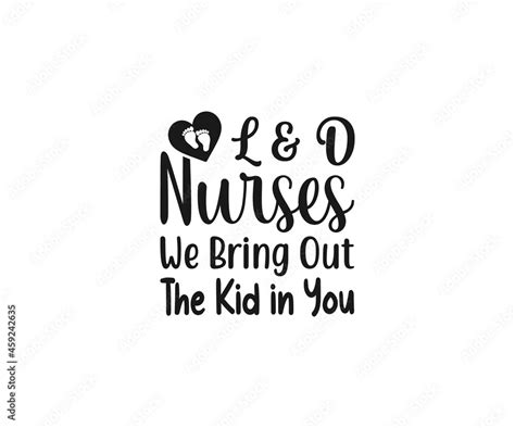 L D Nurses Bring Out The Kid In You Svg Nurse Svg Labor And