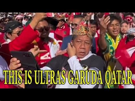 ULTRAS GARUDA QATAR SUPPORTER PALING HEBOH DI 2 PIALA ASIA QATAR