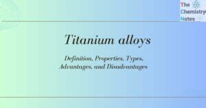 Titanium Alloys Properties Advantages And Disadvantages