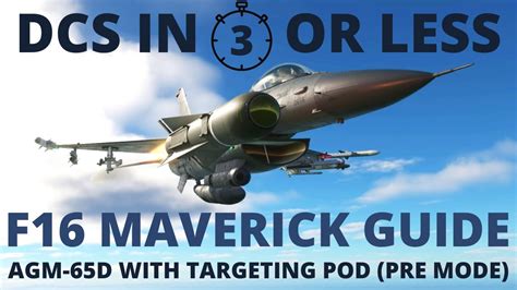 DCS F16 AGM 65d Maverick IR Maverick With Targeting Pod DCS In 3