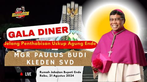 Gala Diner Jelang Penthabisan Uskup Agung Ende Mgr Paulus Budi Kleden