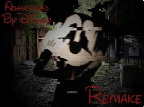 Abandoned By Disney Remake by erik23456fhbhff