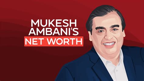 Mukesh Ambanis Net Worth And Billionaire Story