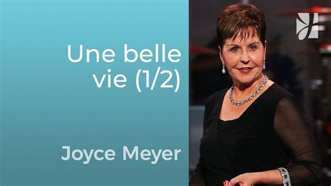 La Vie Que Vous Avez Toujours Voulue Joyce Meyer Grandir Avec