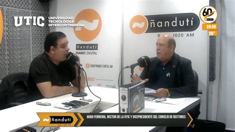 Entrevista al Dr Hugo Ferreira Rector de la UTIC en Radio Ñanduti