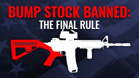 Bump Stocks Banned The Final Rule Us Lawshield