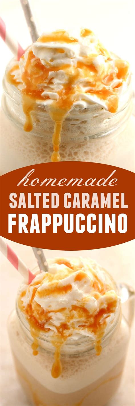 Homemade Salted Caramel Frappuccino Recipe Crunchy Creamy Sweet Frappuccino Recipe Frappe