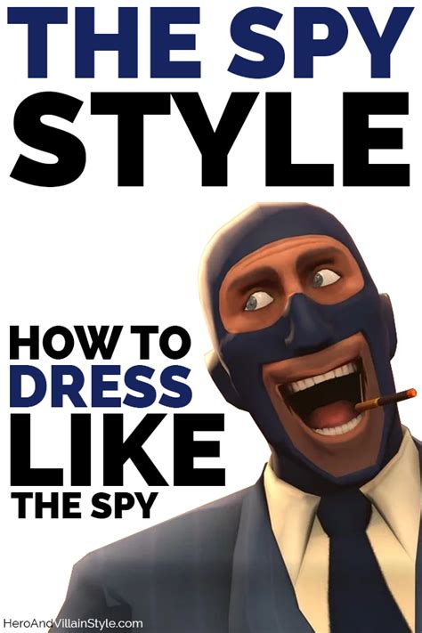 How To Dress Like The Spy From Team Fortress 2 Hero And Villain Style