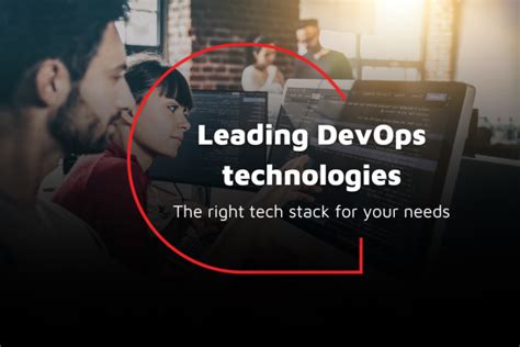 Leading DevOps Technologies The Right Tech Stack For Your Needs Ardent