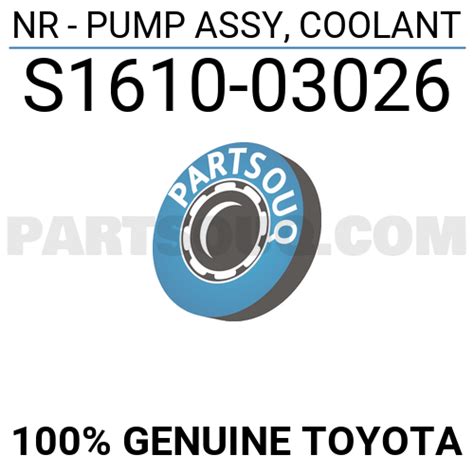 NR - PUMP ASSY, COOLANT S161003026 | Toyota Parts | PartSouq