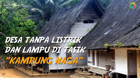 KAMPUNG NAGA OASE TRADISI DI TENGAH DERAP KEHIDUPAN MODERN YouTube