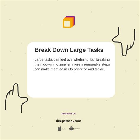 Break Down Large Tasks Deepstash