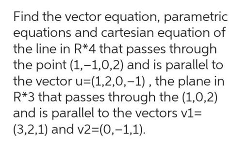 Solved Find The Vector Equation Parametric Equations And