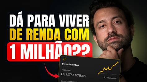 Quanto Rende R Milh O Em Dividendos D Pra Viver De Renda Youtube