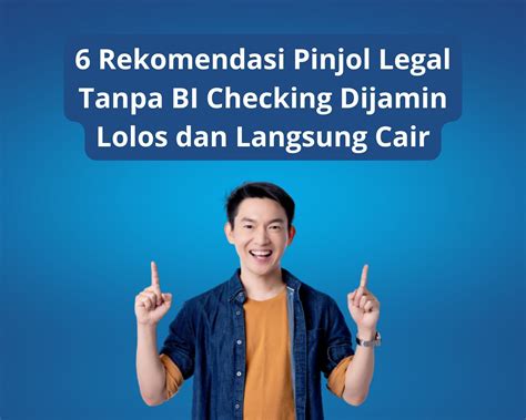 Rekomendasi Pinjol Legal Tanpa Bi Checking Dijamin Lolos