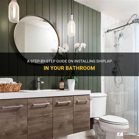 A Step By Step Guide On Installing Shiplap In Your Bathroom ShunShelter