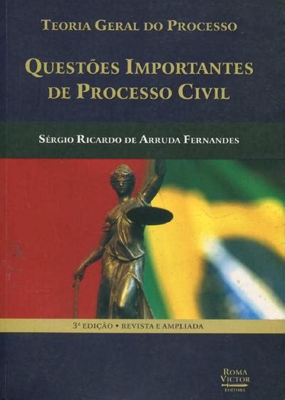 Questões Importantes do Processo Civil Teoria Geral do Processo