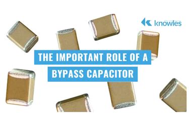 The Important Role Of A Bypass Capacitor