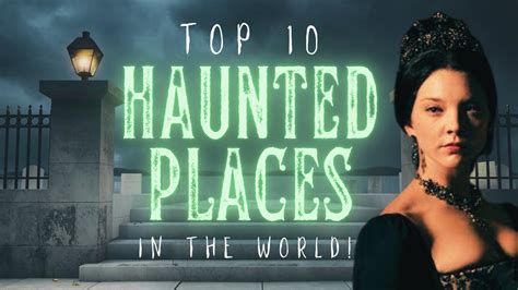 Top 10 Haunted Places In The World Youtube