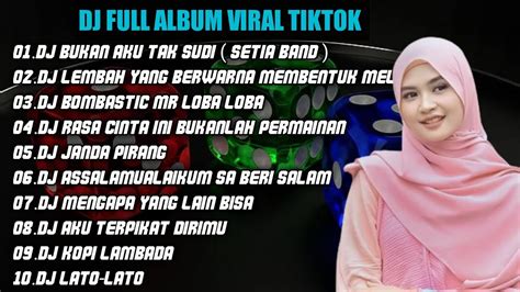 DJ BUKAN AKU TAK SUDI SETIA BAND REMIX FULL ALBUM VIRAL TIKTOK