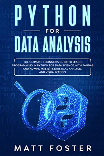 Buy Python For Data Analysis The Ultimate Beginners Guide To Learn