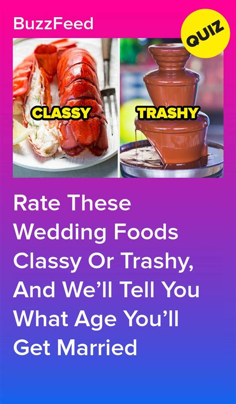 Rate These Wedding Foods Classy Or Trashy And We’ll Tell You What Age You’ll Get Married